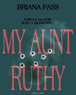 My Aunt Ruthy - Uncle Mason Was A Monster