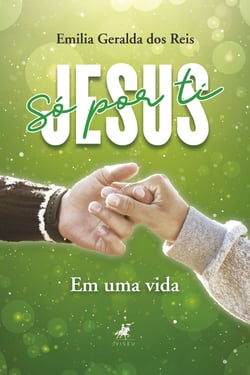 Só por ti Jesus - em uma vida