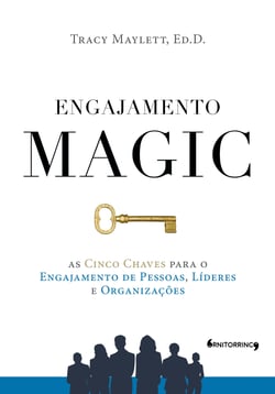 Engajamento MAGIC - As cinco chaves para o engajamento de pessoas, líderes e organizações