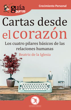 GuíaBurros Cartas desde el corazón - Los cuatro pilares básicos de las relaciones humanas