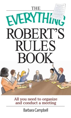 The Everything Robert's Rules Book - All you need to organize and conduct a meeting