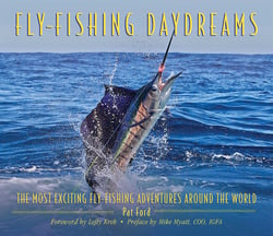 Fly-Fishing Daydreams - The Most Exciting Fly-Fishing Adventures Around the World