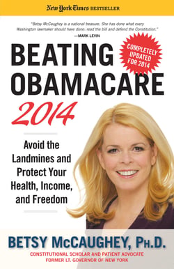 Beating Obamacare 2014 - Avoid the Landmines and Protect Your Health, Income, and Freedom