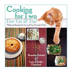 Cooking for Two--Your Cat &amp; You! - Delicious Recipes for You and Your Favorite Feline