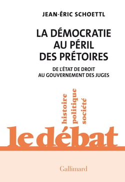 La démocratie au péril des prétoires : de l'état de droit au gouvernement des juges