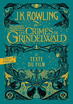 Les animaux fantastiques Tome 2 : les crimes de Grindelwald : le texte du film