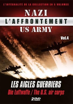 L'Affrontement Nazi-US Army - Vol. 4 : Les aigles guerriers