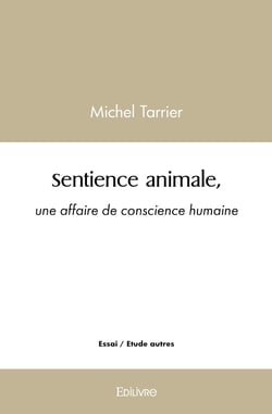 Sentience animale, une affaire de conscience humaine