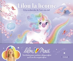 Lilou la licorne Tome 2 : à la recherche de l'arc-en-ciel