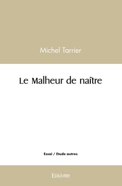 Le malheur de naitre