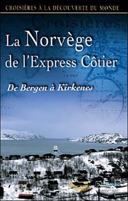 Croisières à la découverte du monde - Vol. 39 : La Norvège de l'Express-Côtier