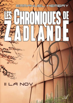 Les Chroniques de Zadlande - Tome 2 - La Nov