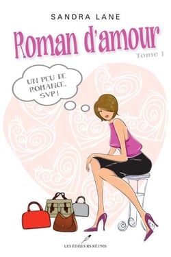 Roman d'amour T.1 - Un peu de romance SVP!