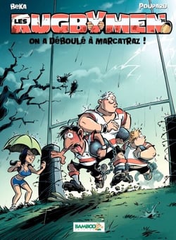 Les Rugbymen - Tome 14 - On a déboulé à Marcatraz ! - On a déboulé à Marcatraz !
