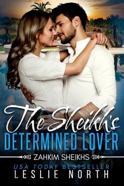 The Sheikh's Determined Lover - Zahkim Sheikhs Series, #2