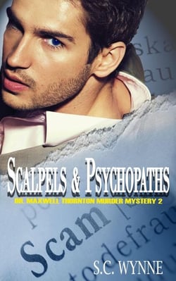 Scalpels &amp; Psychopaths - Dr. Maxwell Thornton Murder Mysteries, #2