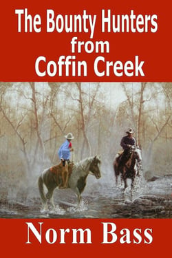 Bounty Hunters from Coffin Creek - The Bounty Hunters, #1