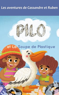 Pilo et la soupe de plastique - Ecologie