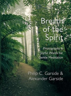Breath of the Spirit: Photographs &amp; Joyful Words for Gentle Meditation