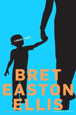 Lunar Park - A haunting, autobiographical novel from the author of American Psycho