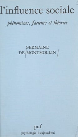 L'influence sociale - Phénomènes, facteurs et théories