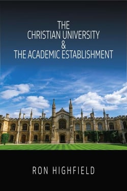 The Christian University &amp; The Academic Establishment