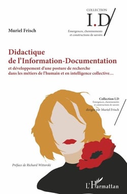 Didactique de l'Information - Documentation - et développement d'une posture de recherche dans les métiers de l'humain et en intelligence collective
