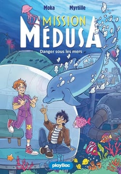 Mission Médusa - Danger sous les mers - Tome 1