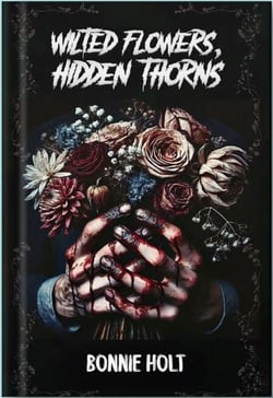 Wilted Flowers, Hidden Thorns