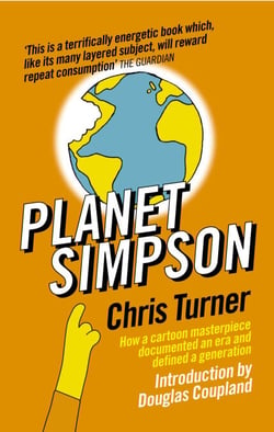 Planet Simpson - How a cartoon masterpiece documented an era and defined a generation