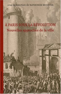 À Paris sous la Révolution - Nouvelles approches de la ville