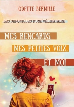 Mes rencards, mes petites voix et moi - Les chroniques d'une célibataire