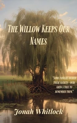 The Willow Keeps Our Names