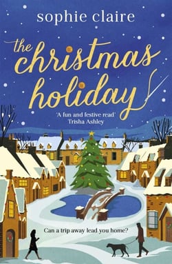 The Christmas Holiday - The cosy, heart-warming, friends-to-lovers winter romance, full of festive Christmas magic