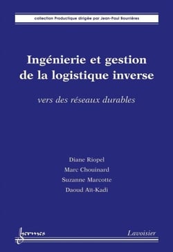 Ingénierie et gestion de la logistique inverse - Vers des réseaux durables