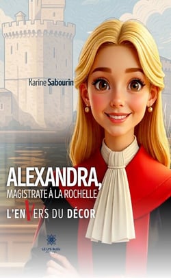 Alexandra, magistrate à La Rochelle - L’envers du décor