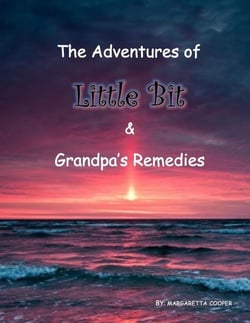 The Adventures Of Little Bit &amp; Grandpa’s Remedies - THE ADVENTURES OF LITTLE BIT, #2