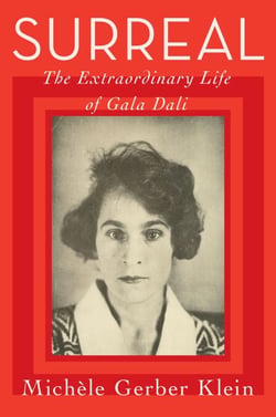 Surreal - The Extraordinary Life of Gala Dalí