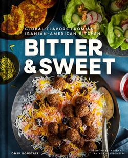 Bitter &amp; Sweet - Global Flavors from an Iranian-American Kitchen