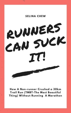 Runners Can Suck It! How A Non-runner Crushed A 30 km Trail Run (TMBT- The Most Beautiful Thing) Without Having To Run A Marathon