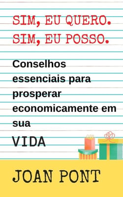 Sim, Eu Quero. Sim, Eu Posso. Conselhos Essenciais Para Prosperar Economicamente No VIDA. - Sim, Eu quero. Sim, Eu Posso., #2