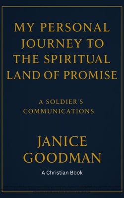 My Personal Journey to the Spiritual Land of Promise: A Soldier’s Communications