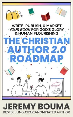 The Christian Author 2.0 Roadmap - Books for Christian Writers, #1