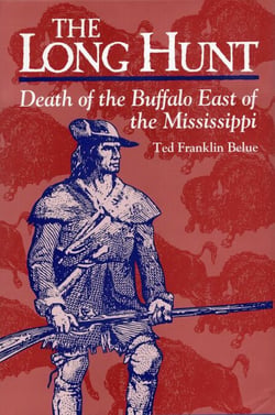 The Long Hunt - Death of the Buffalo East of the Mississippi