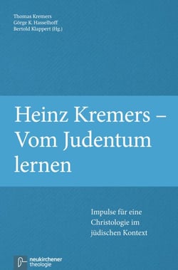 Heinz Kremers - Vom Judentum lernen - Impulse für eine Christologie im jüdischen Kontext