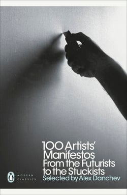 100 Artists' Manifestos - From the Futurists to the Stuckists