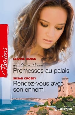 Promesses au palais - Rendez-vous avec son ennemi - T3 - Destins princiers