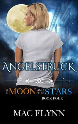 Angelstruck: The Moon and the Stars #4 (Werewolf Shifter Romance) - The Moon and the Stars, #4