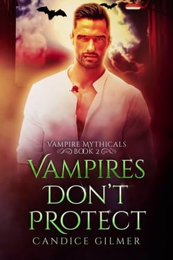 Vampires Don't Protect - Vampire Mythicals, #2