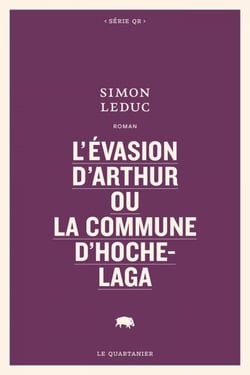 L'évasion d'Arthur ou La commune d'Hochelaga